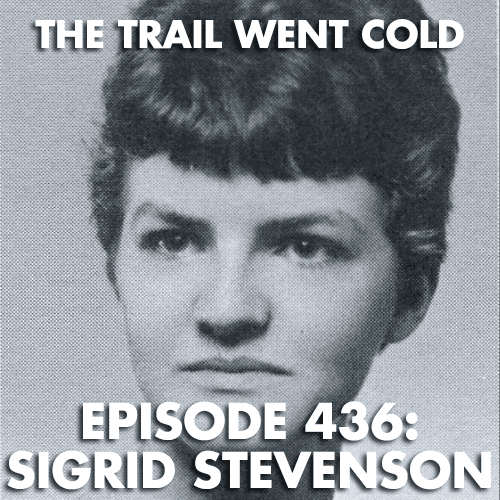 The Trail Went Cold - Episode 436 - Sigrid Stevenson