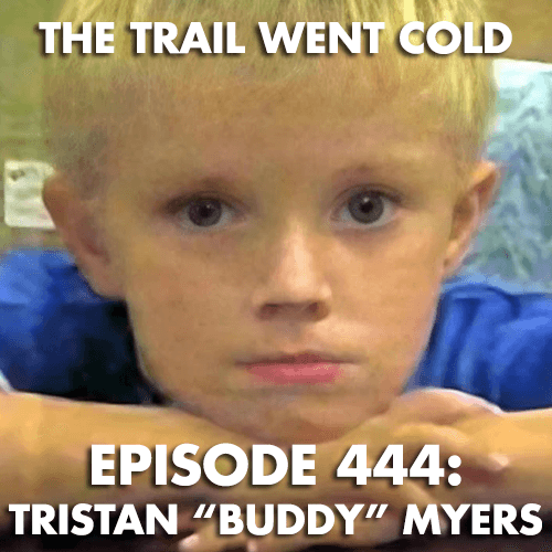 The Trail Went Cold - Episode 444 - Tristan "Buddy" Myers