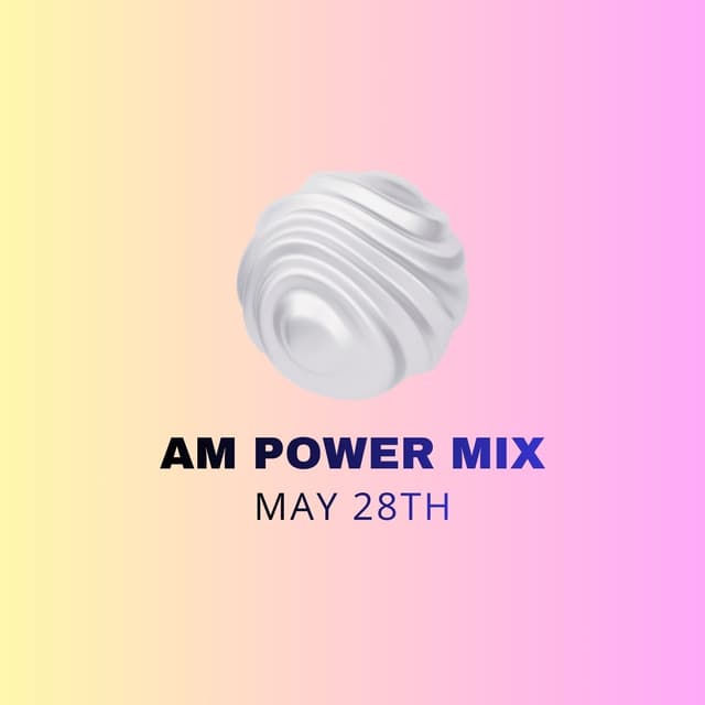 AM Power Mix May 28th