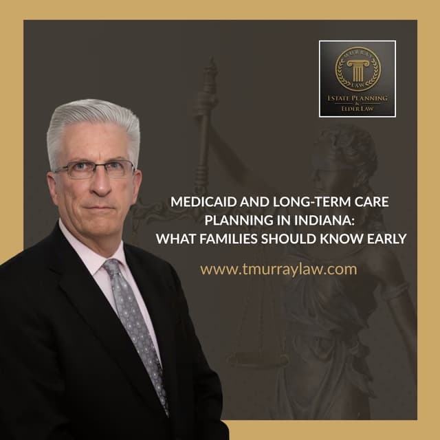 Medicaid and Long-Term Care Planning in Indiana: What Families Should Know Early