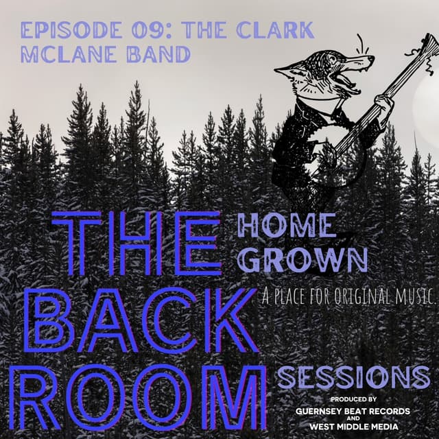 The Homegrown Back Room Sessions Episode 09  The Clark McLane Band