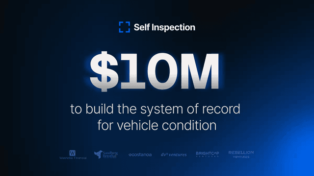 Self Inspection Raises $10 Million to Build the System of Record for Vehicle Condition