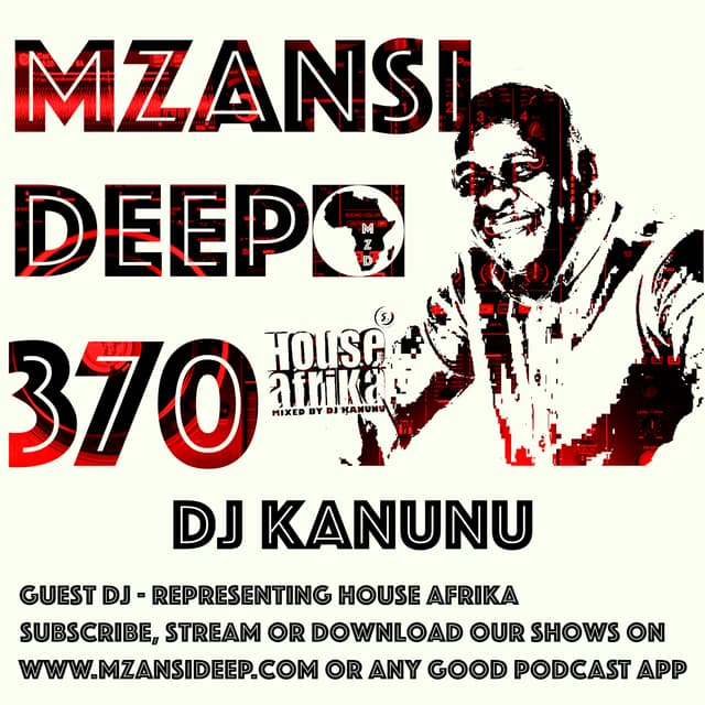 Session 370 -DJ  Kanunu - GUEST MIX - Deep House