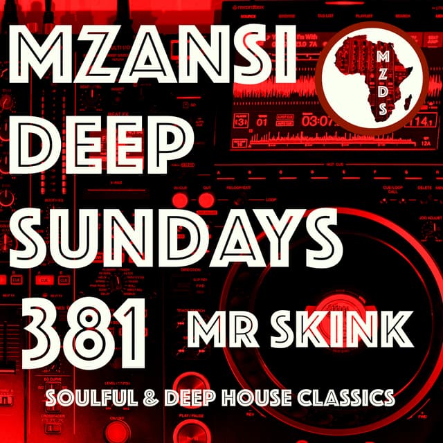 MZD SUNDAYS 381 - Mr Skink - Soulful & Deep House Classics