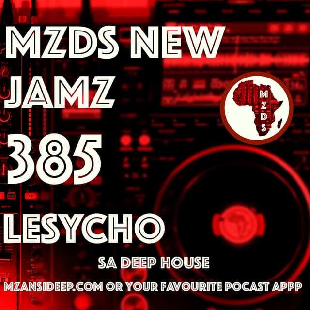 MZDS NEW JAMZ 385 - Lesycho - Deep House