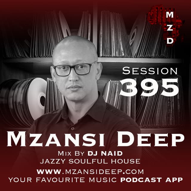 Session 395 - DJ Naid - Soulful Jazzy House
