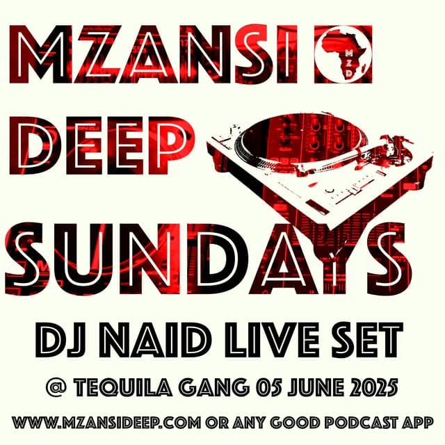 MZANSI DEEP SUNDAYS - DJ NAID - LIVE AT TEQUILA GANG