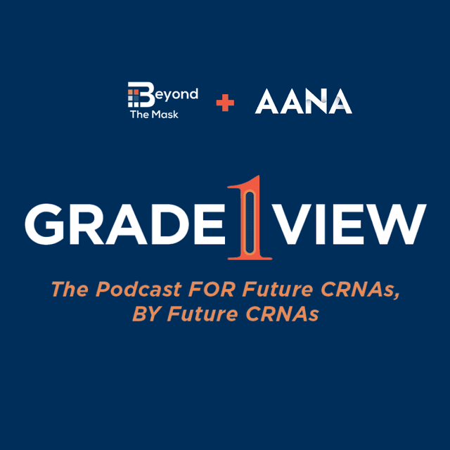 Grade 1 View – S2, E16 – Opportunities for Future CRNAs at AANA Annual Congress