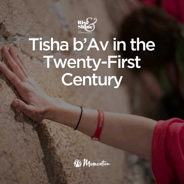 Encore Episode: Tisha b’Av in the Twenty-First Century