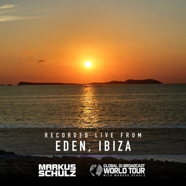 Global DJ Broadcast World Tour: In Search of Sunrise Live at Eden, Ibiza 2025
