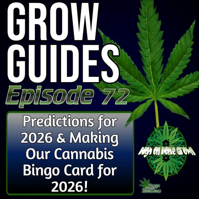 High on Home Grown Predictions for 2026, and New Year Bingo Card! + Listener Mail | Grow Guides Episode 72
