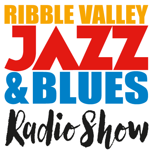 The Ribble Valley Jazz and Blues Radio Show