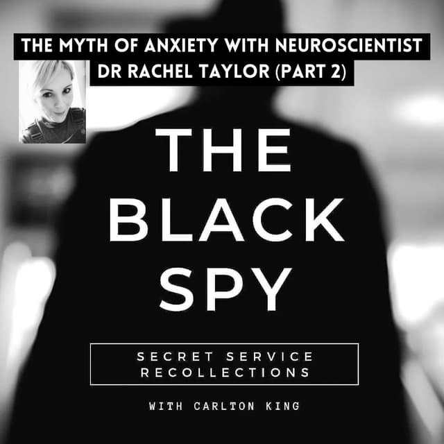 The Myth of Anxiety with Neuroscientist Dr. Rachel Taylor (Part 2)