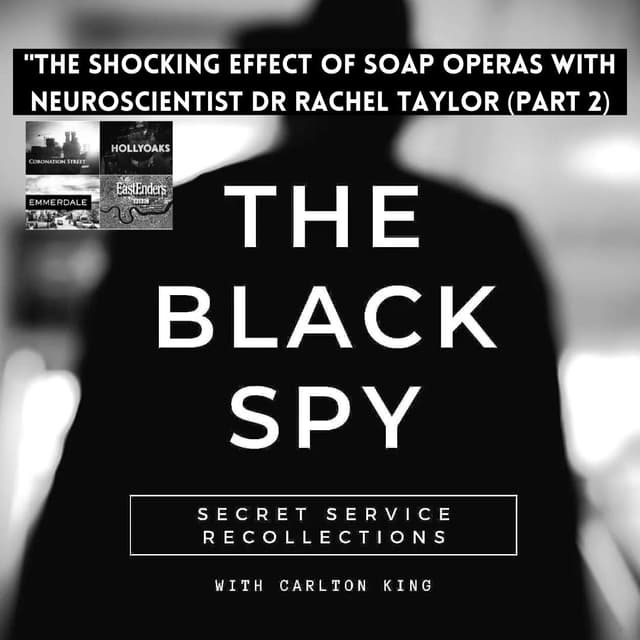 The Shocking Effect Of Soap Operas - with Neuroscientist Dr Rachel Taylor (Part 2)