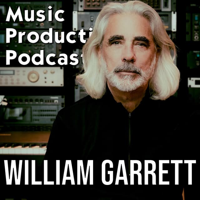 William Garrett - From Sweeping Floors to 10 Billion Streams