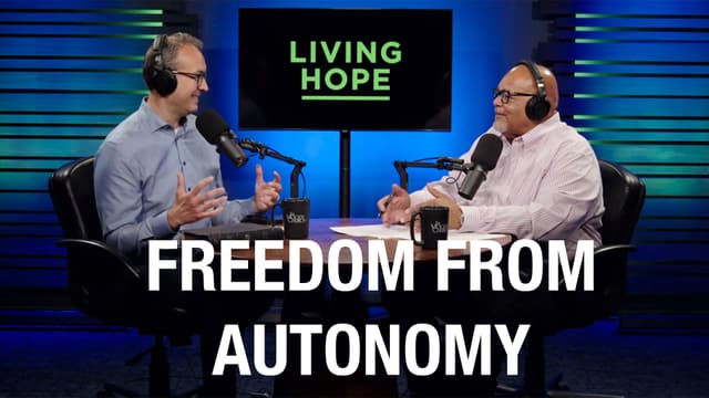 Living Hope with Philip Miller - The Unexpected Freedom of Dependence on God