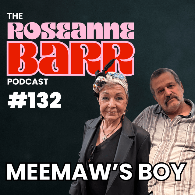 Meemaw's Boy W/ Allen Covert | The Roseanne Barr Podcast #132