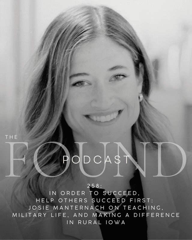 258: In Order to Succeed, Help Others Succeed First: Josie Manternach on Teaching, Military Life, and Making a Difference in Rural Iowa