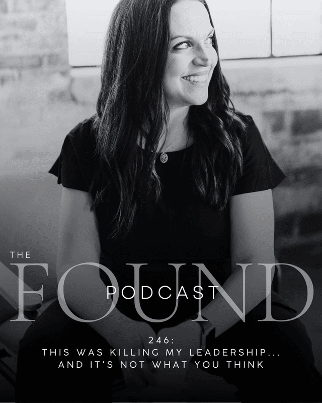 246: THIS was Killing My Leadership...and It's Not What You Think