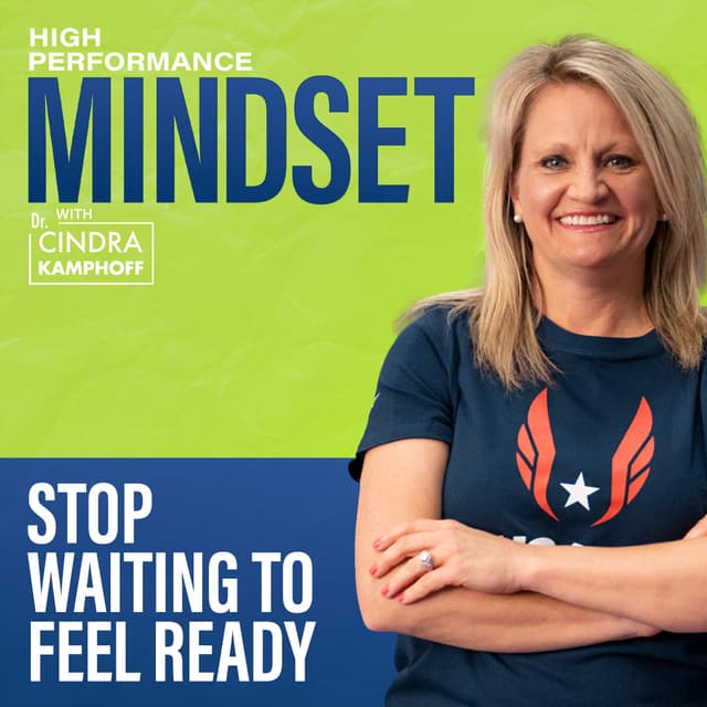 767: Stop Waiting to Feel Ready