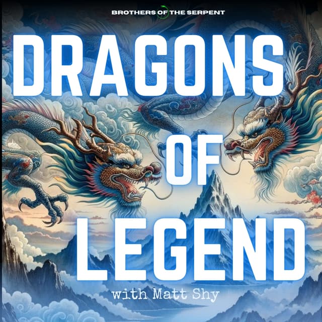 Dragons of Legend with Matt Shy