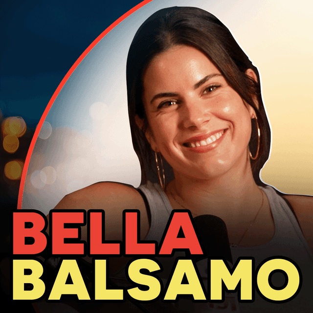 #94 | The Power of Saying Yes: Bella Balsamo's Life-Changing Story
