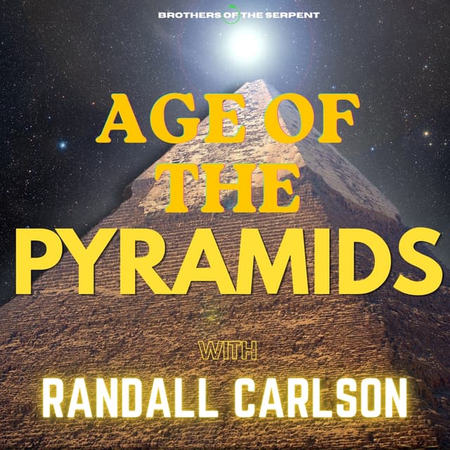 The Age of the Pyramids with Randall Carlson
