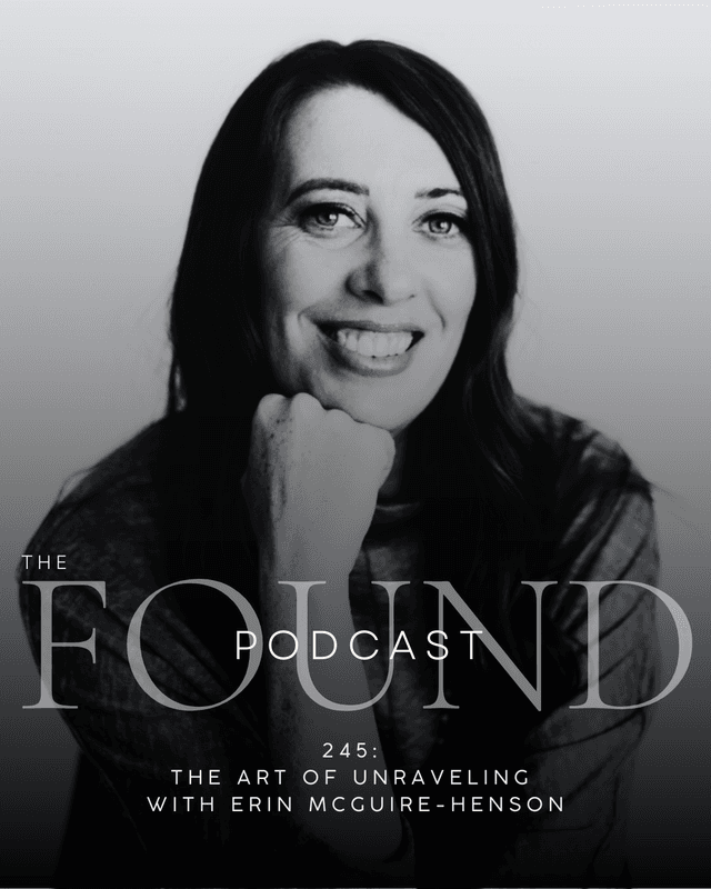 245: The Art of Unraveling with Erin McGuire-Henson