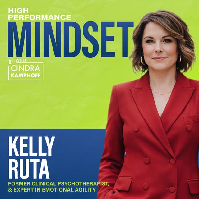 765: Emotional Agility: The Missing Skill for High Performance with Kelly Ruta