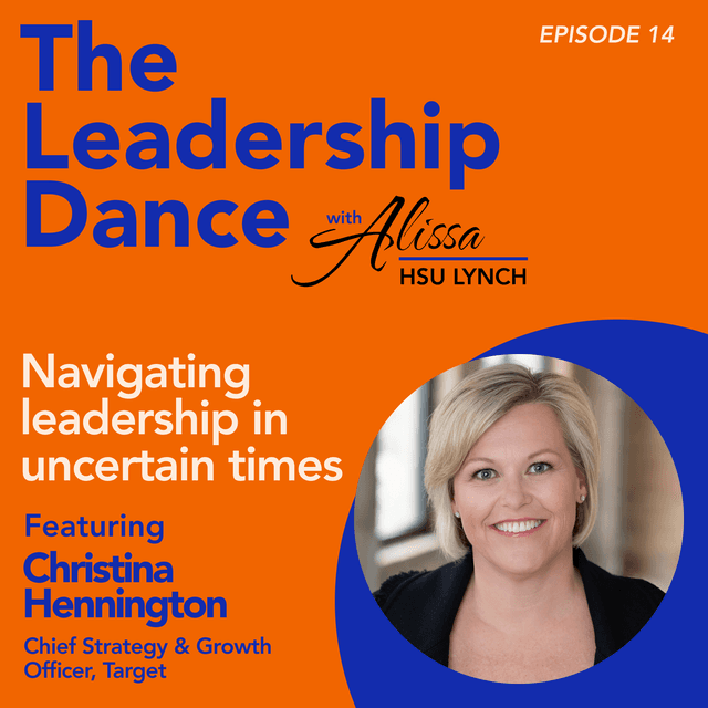 Ep. 14: Navigating leadership in uncertain times, with Christina Hennington