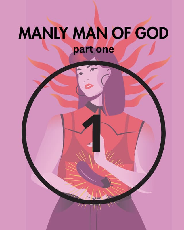 Heretic Hereafter Presents: Manly Man of God, pt. 1