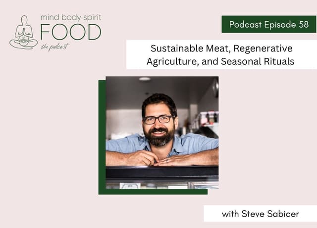 Sustainable Meat, Regenerative Agriculture, and Seasonal Rituals