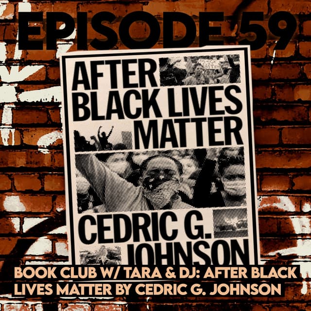 Book Club with Tara and DJ: 'After Black Lives Matter' by Cedric G. Johnson