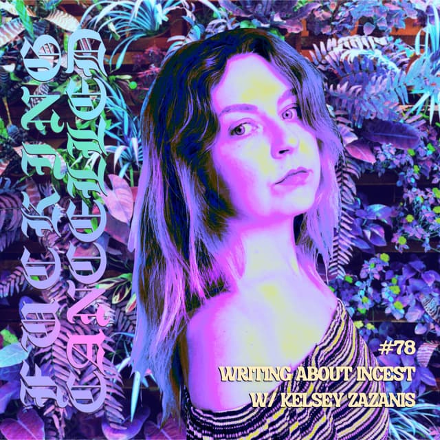 Writing About Incest With Kelsey Zazanis