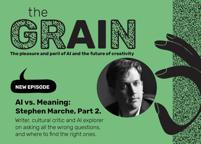 PODCAST: AI vs. Meaning—Stephen Marche, Part 2