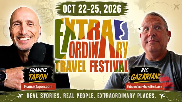 Extraordinary Travel Festival 3 with Ric Gazarian