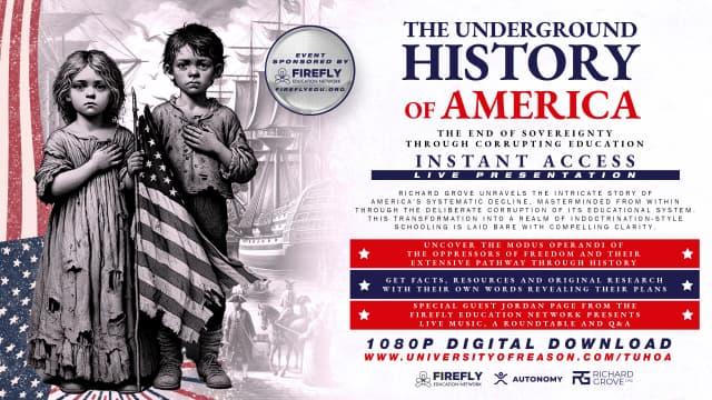 Richard Grove Exposes The Deliberate Corruption Of Education In The Underground History Of America