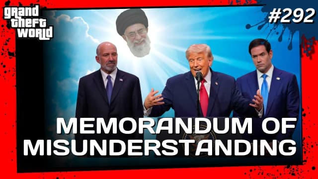 Grand Theft World Podcast 292 | Memorandum of Misunderstanding