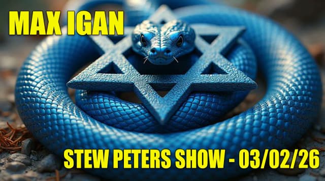 Max Igan - Stew Peters Show - 03/02/26