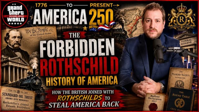 The FORBIDDEN Rothschild History Of America | Richard Grove #America250 1776-Present