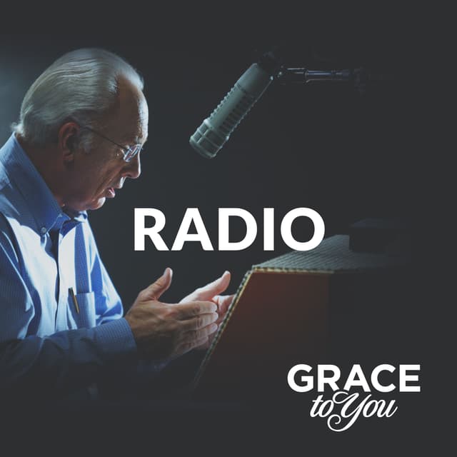 Grace to You: Radio Podcast - The Work of the Word, Part 2 (A)