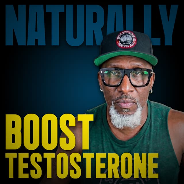Ep 191 - 7 Ways to Naturally Boost Testosterone After 40
