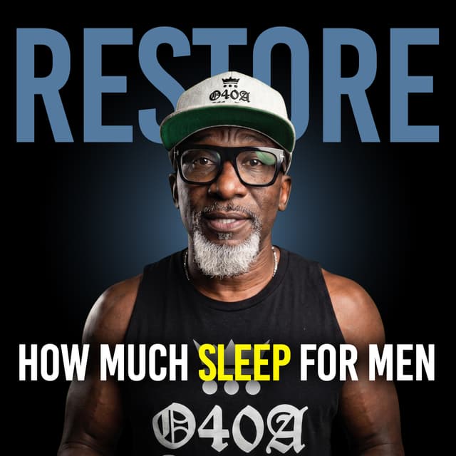 Episode 192: How Much Sleep Do Men Over 40 Really Need?