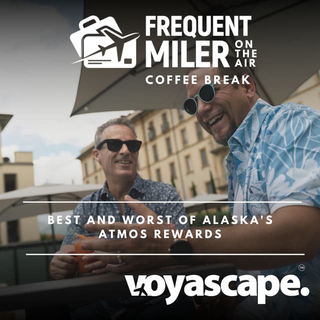 Best and worst of Alaska's Atmos Rewards | Coffee Break Ep119 | 8-19-26