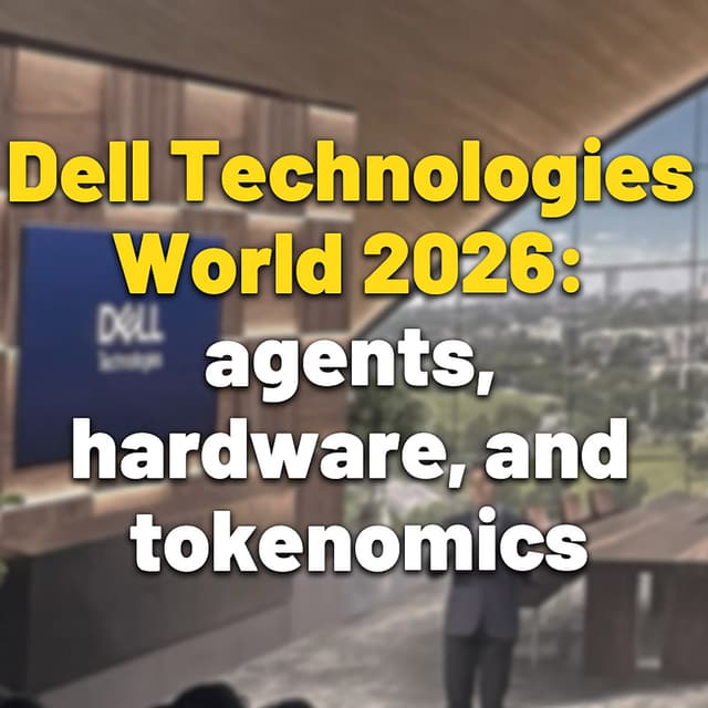 Dell Technologies World 2026: agents, hardware, and tokenomics