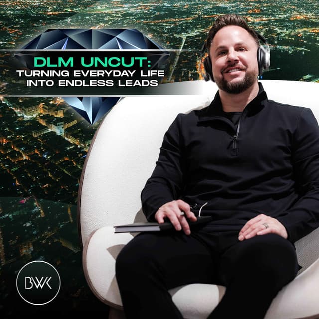 DLM Uncut: Turning Everyday Life into Endless Leads