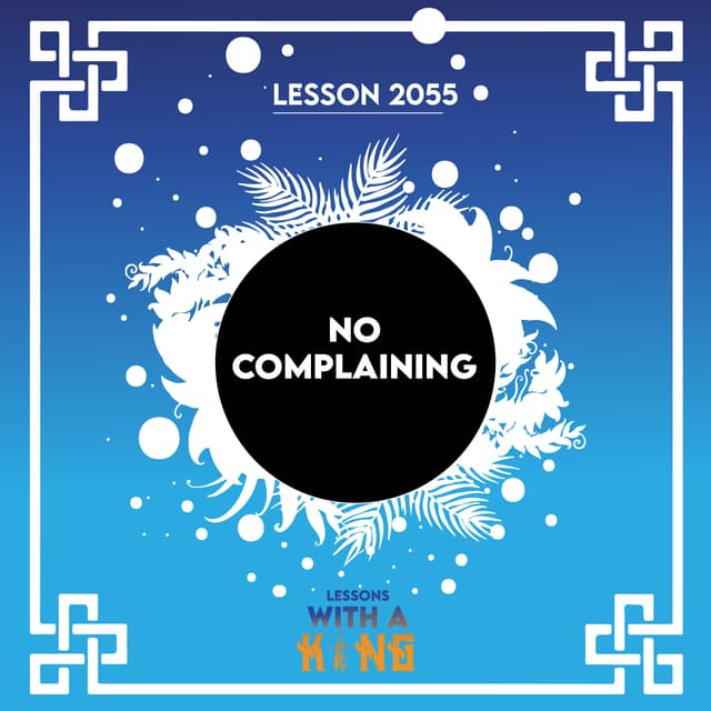 Lesson 2055: No Complaining