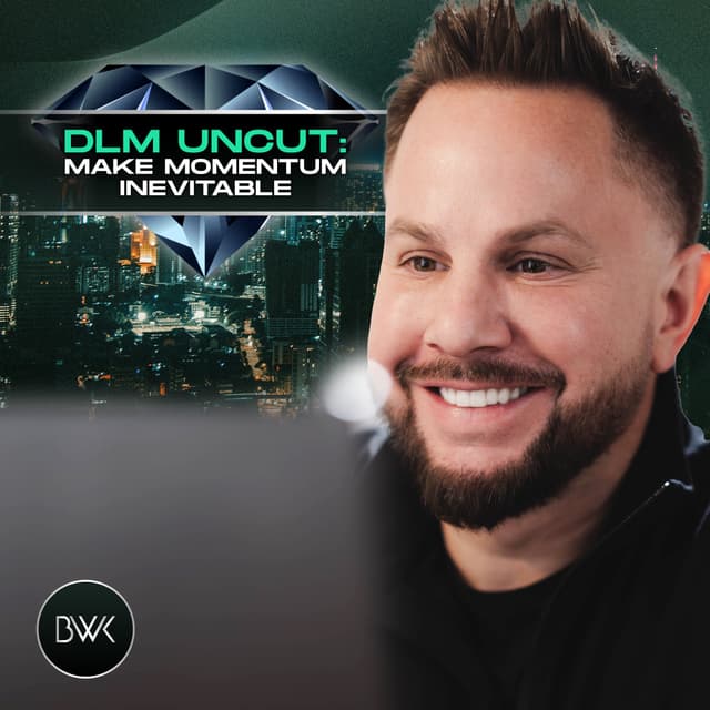 DLM Uncut: Make Momentum Inevitable