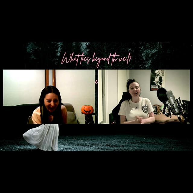Episode 48: Beyond the Afterlife with Heather and Sam đź‘»
