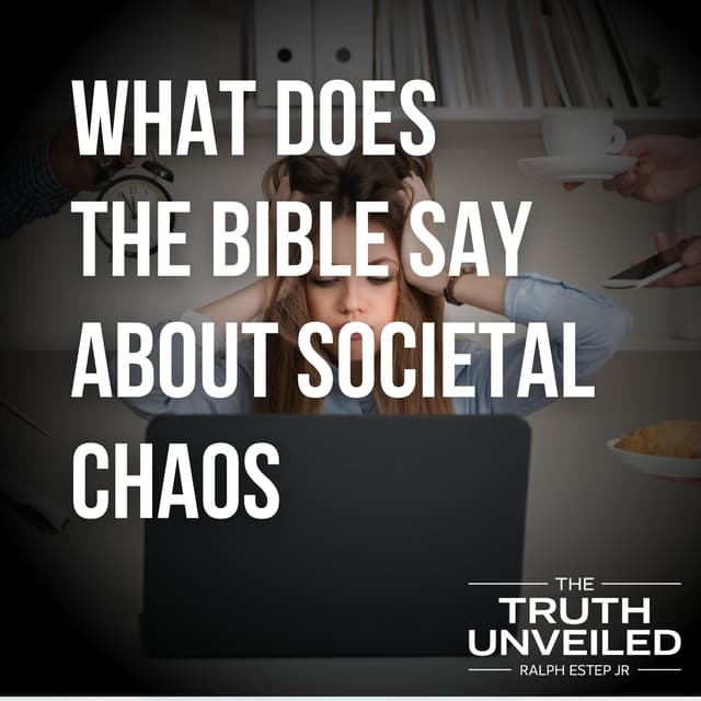 What Does the Bible Say About Societal Chaos—and How Do You Stay Steady?